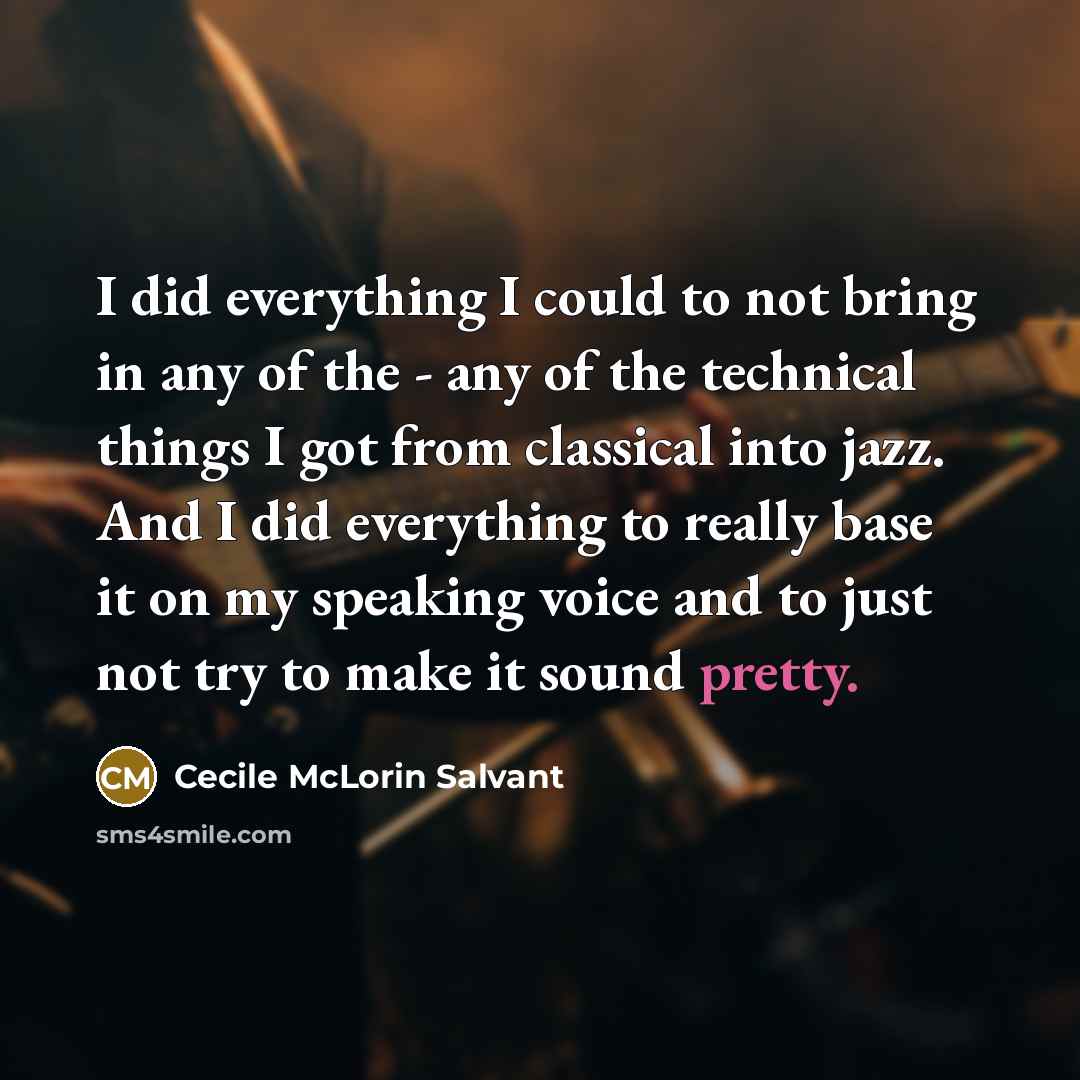 “I did everything I could to not bring in any…” quote by Cecile McLorin Salvant