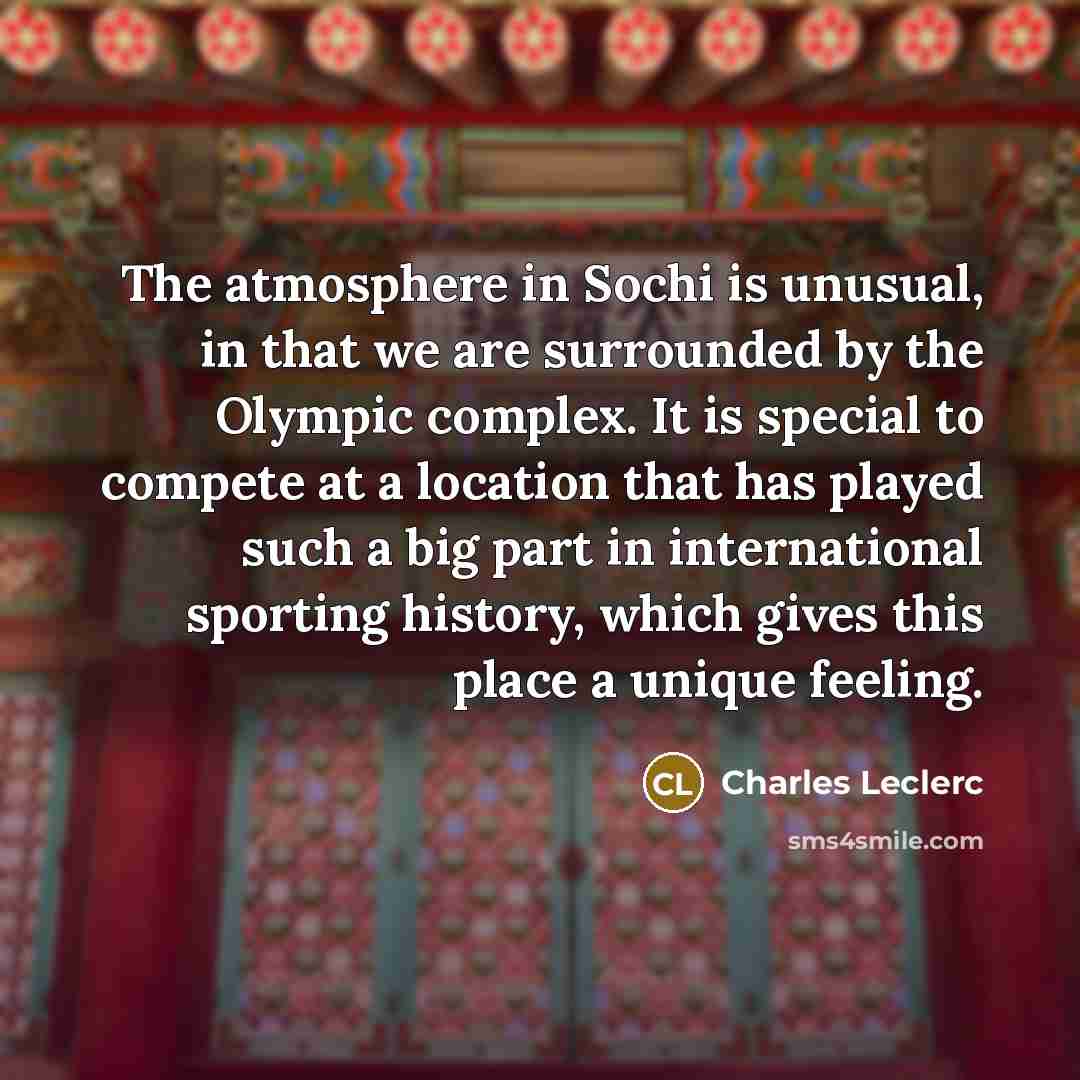 “The atmosphere in Sochi is unusual, in that we are…” quote by Charles Leclerc