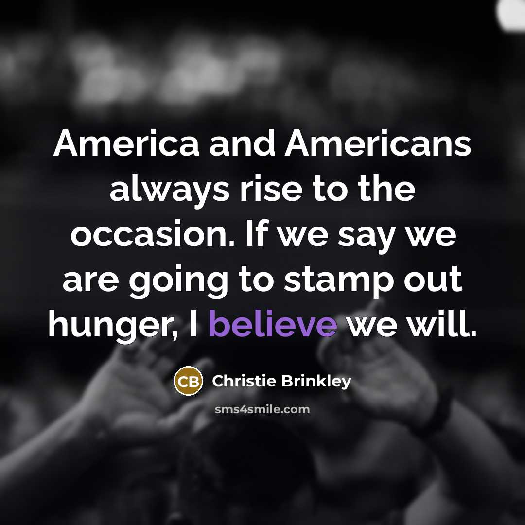 “America and Americans always rise to the occasion. If we…” quote by Christie Brinkley