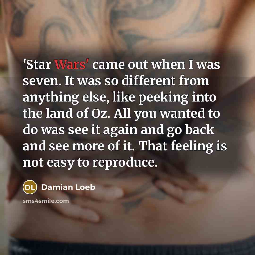 “'Star Wars' came out when I was seven. It was…” quote by Damian Loeb