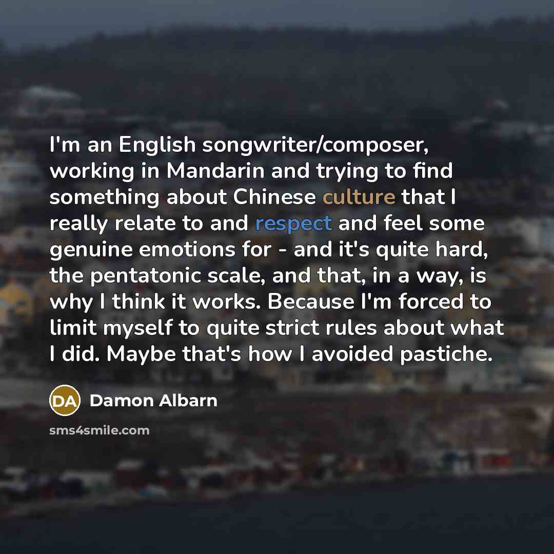 “I'm an English songwriter/composer, working in Mandarin and trying to…” quote by Damon Albarn