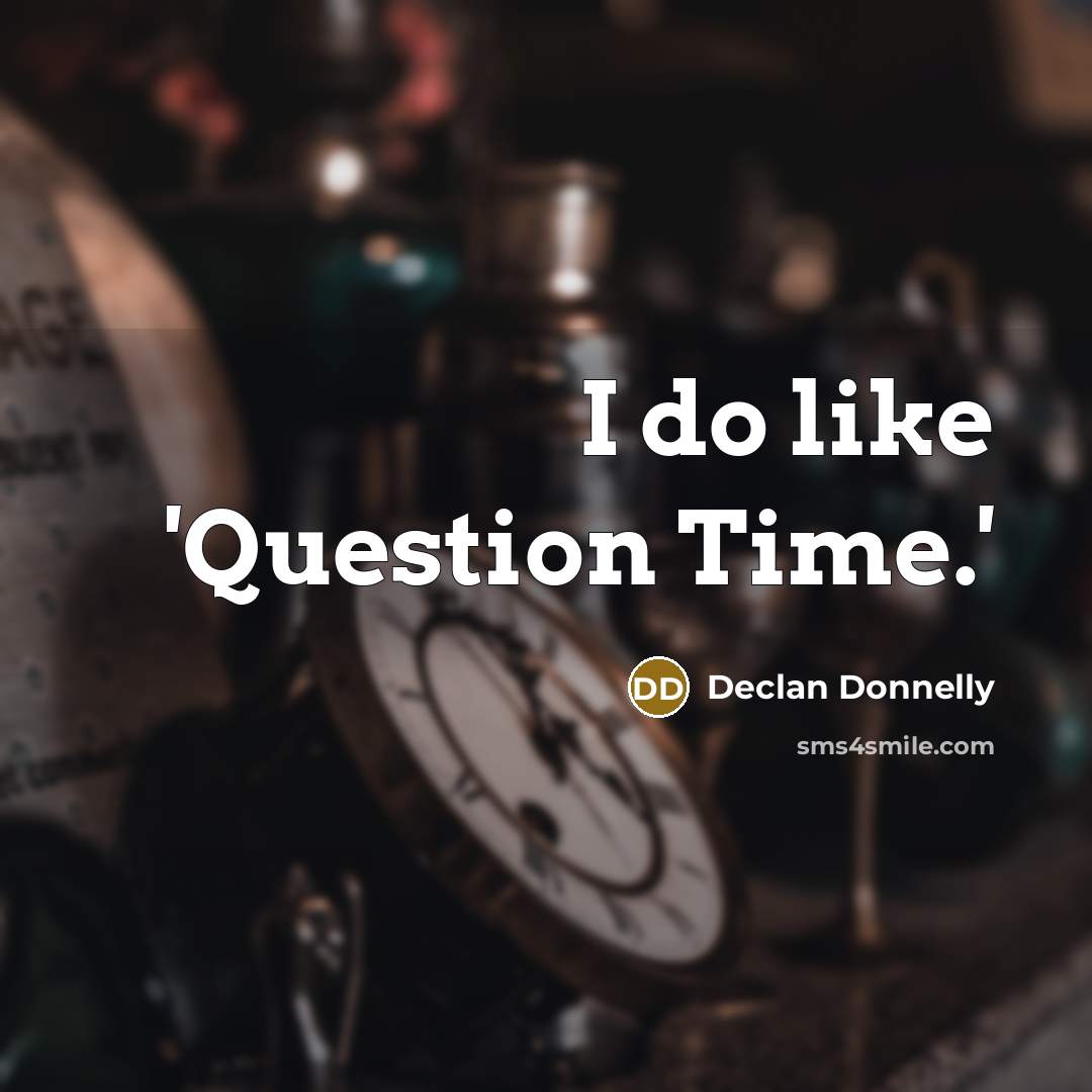 “I do like 'Question Time.'…” quote by Declan Donnelly