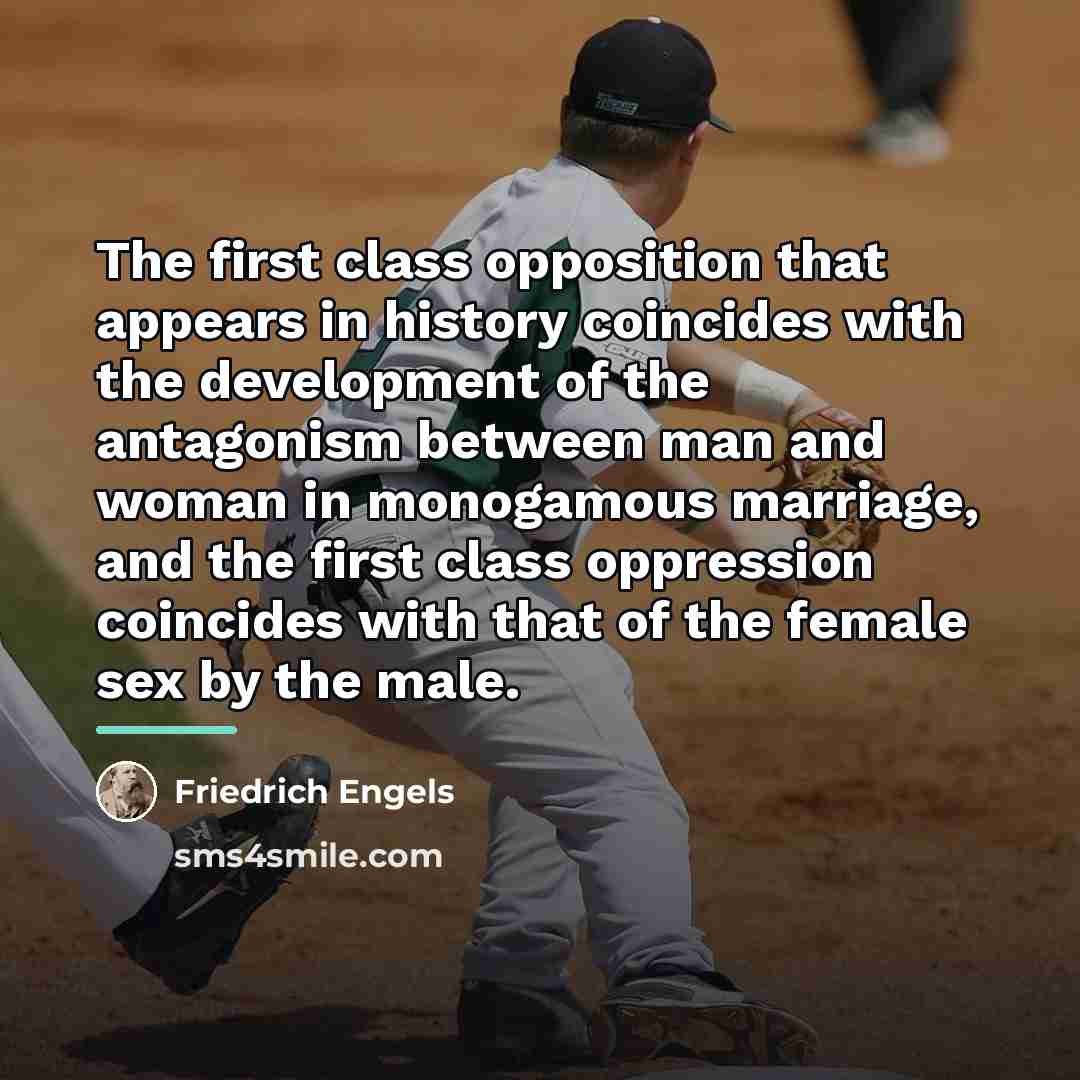 “The first class opposition that appears in history coincides with…” quote by Friedrich Engels