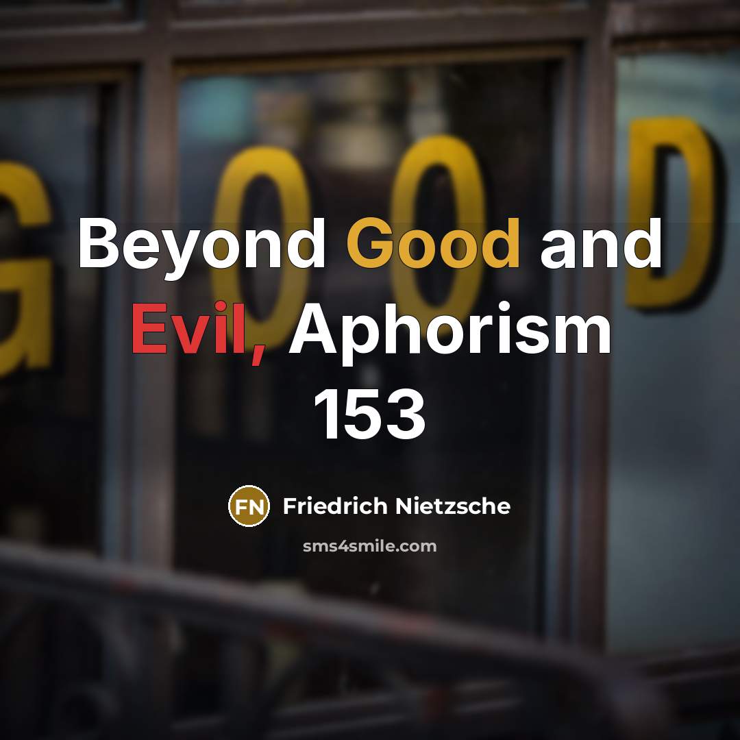 “Beyond Good and Evil, Aphorism 153…” quote by Friedrich Nietzsche