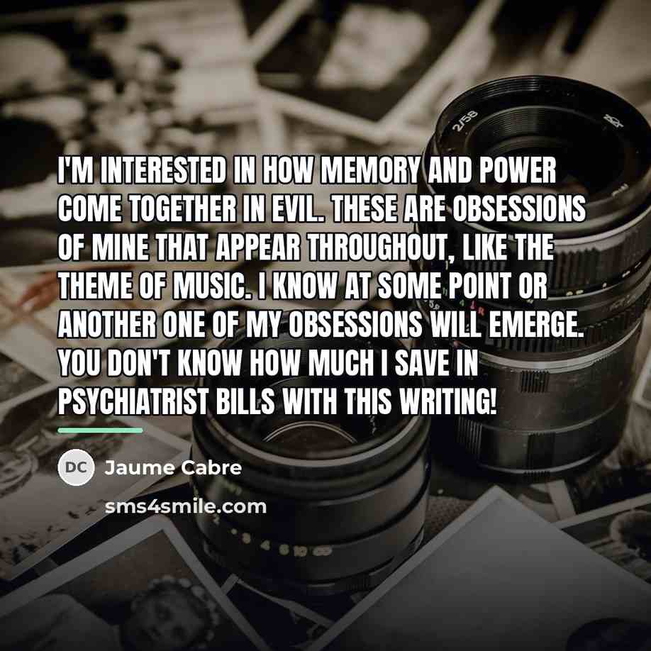 “I'm interested in how memory and power come together in…” quote by Jaume Cabre