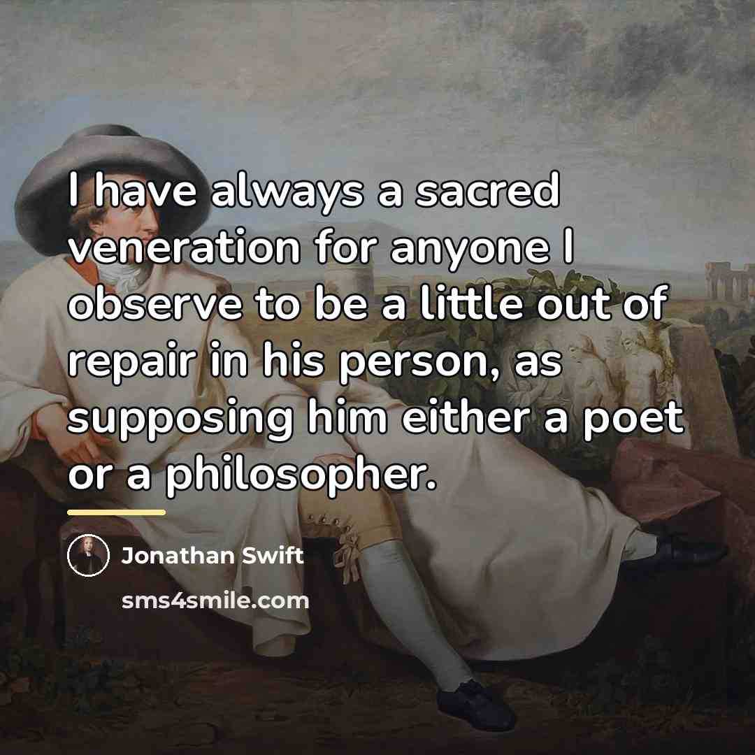 “I have always a sacred veneration for anyone I observe…” quote by Jonathan Swift