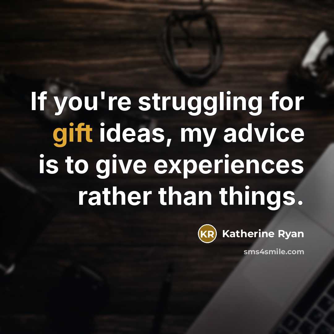 “If you're struggling for gift ideas, my advice is to…” quote by Katherine Ryan