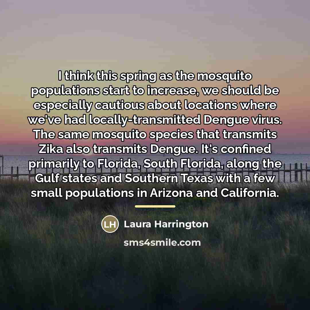 “I think this spring as the mosquito populations start to…” quote by Laura Harrington