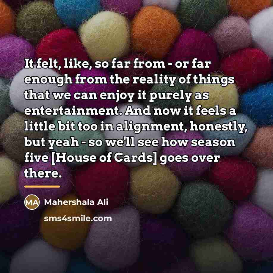 “It felt, like, so far from - or far enough…” quote by Mahershala Ali