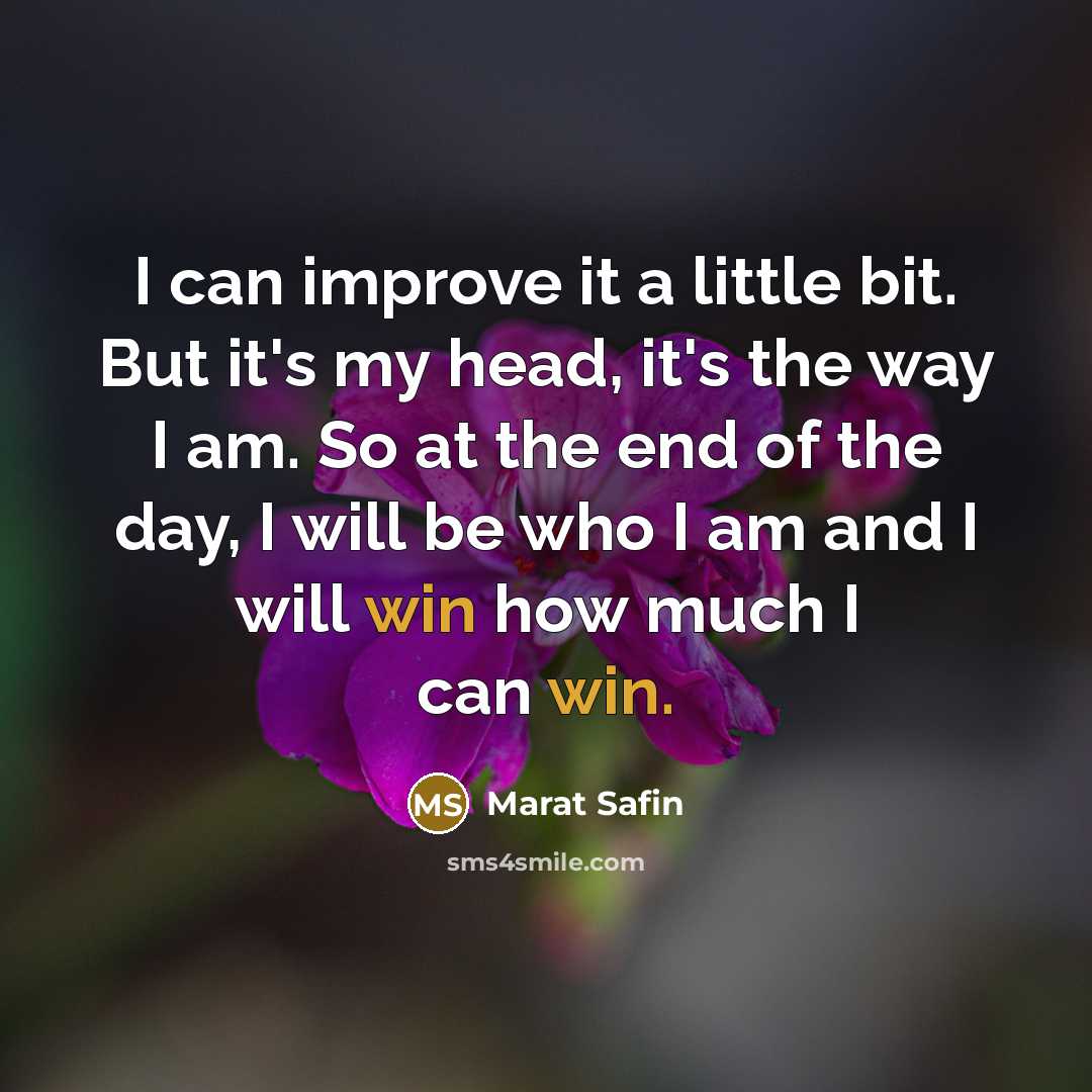 “I can improve it a little bit. But it's my…” quote by Marat Safin