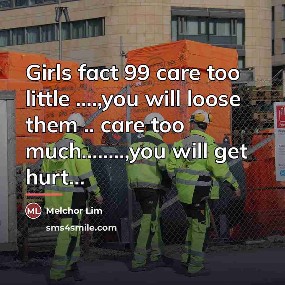 “Girls fact 99 care too little ....,you will loose them…” quote by Melchor Lim