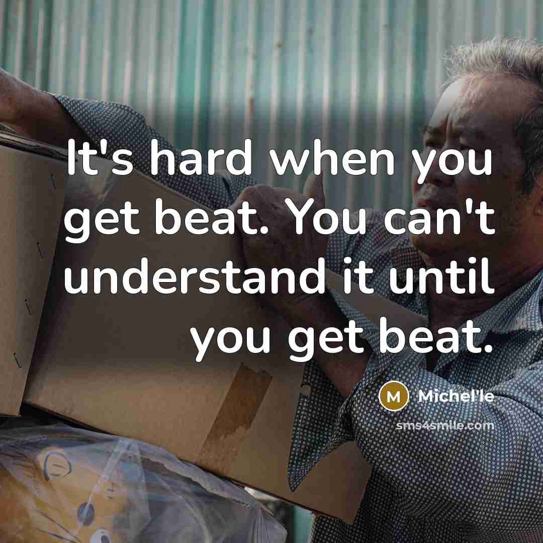 “It's hard when you get beat. You can't understand it…” quote by Michel'le