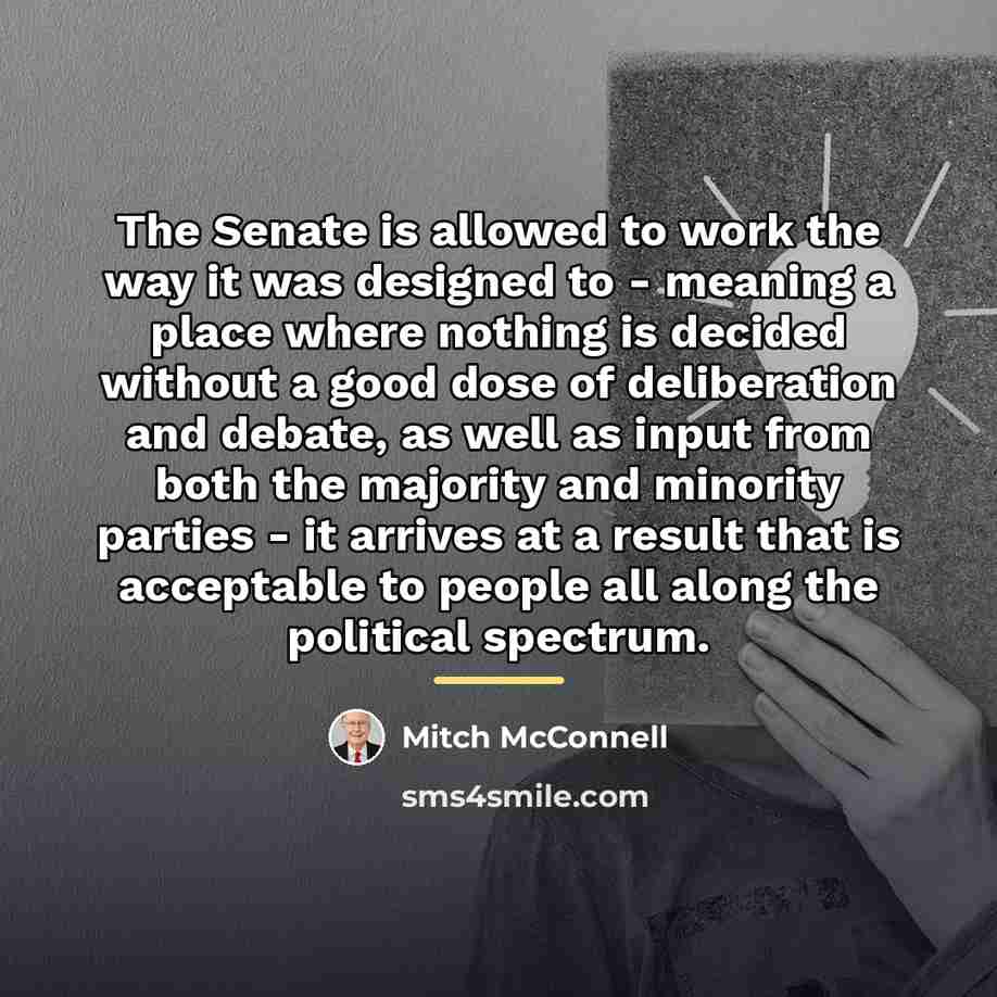 “The Senate is allowed to work the way it was…” quote by Mitch McConnell