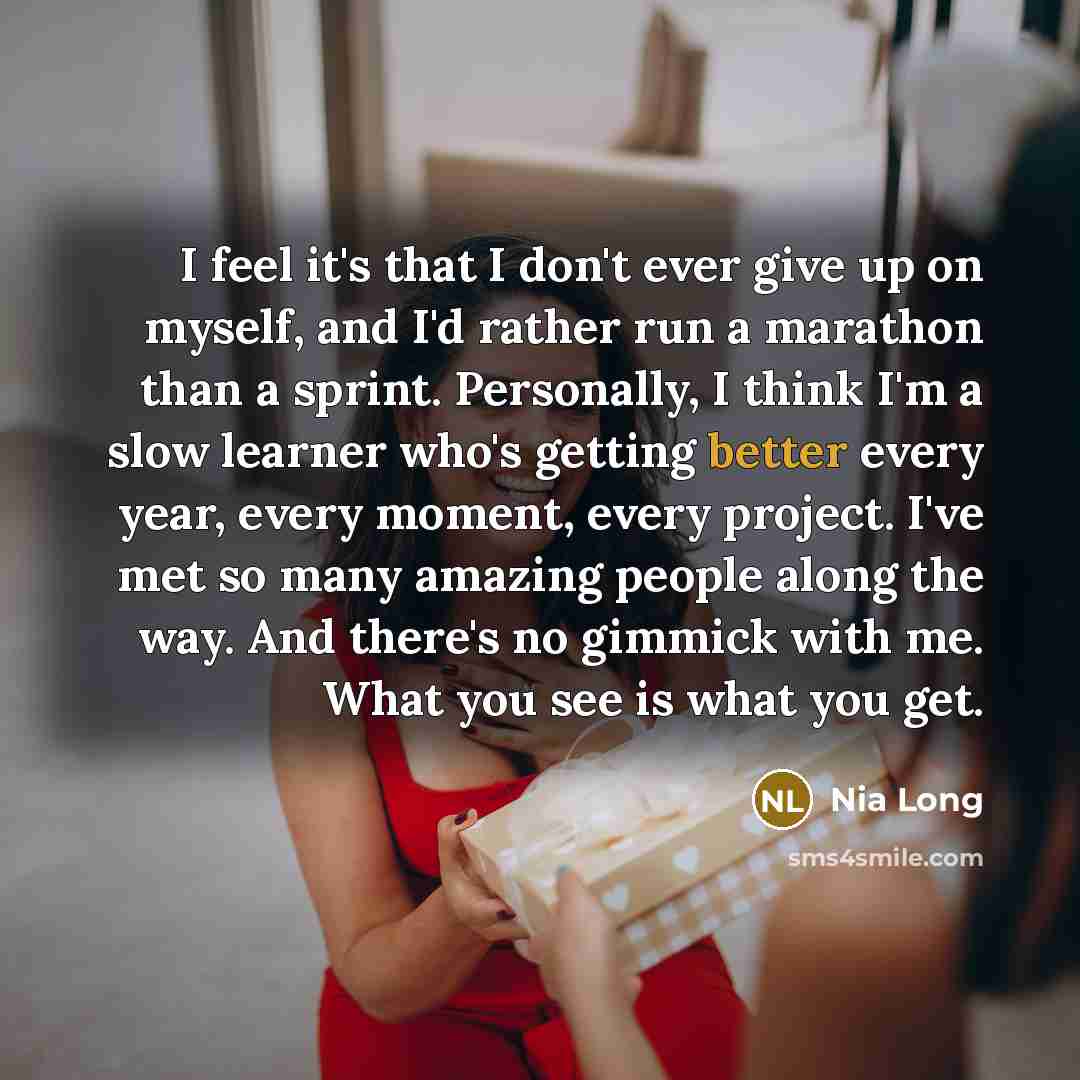 “I feel it's that I don't ever give up on…” quote by Nia Long