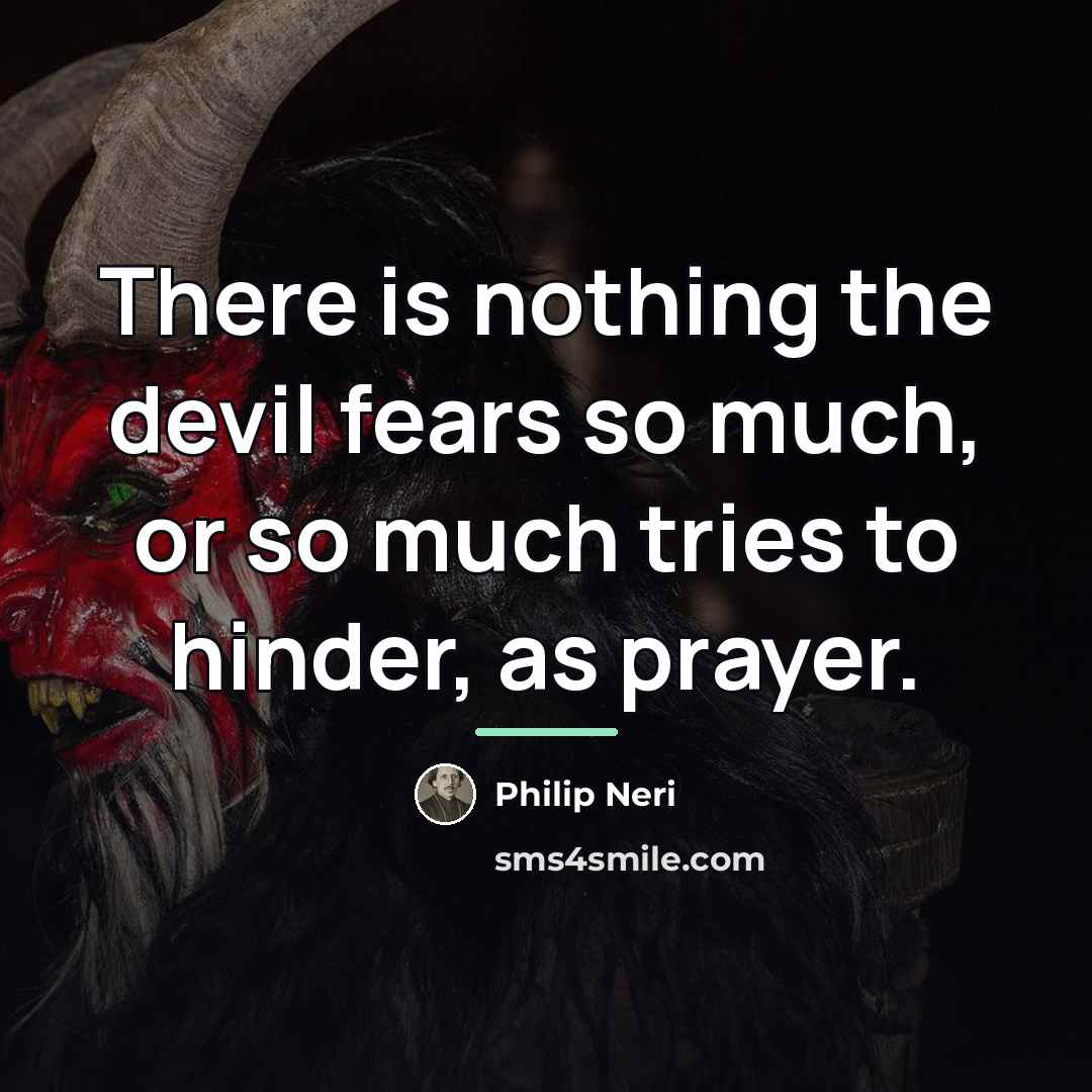 “There is nothing the devil fears so much, or so…” quote by Philip Neri
