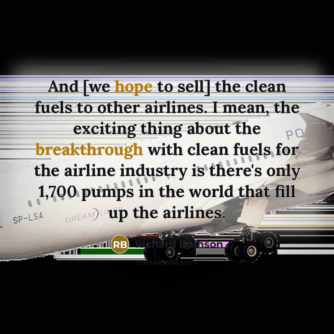 “And [we hope to sell] the clean fuels to other…” quote by Richard Branson