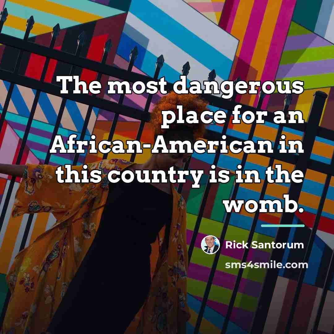 “The most dangerous place for an African-American in this country…” quote by Rick Santorum