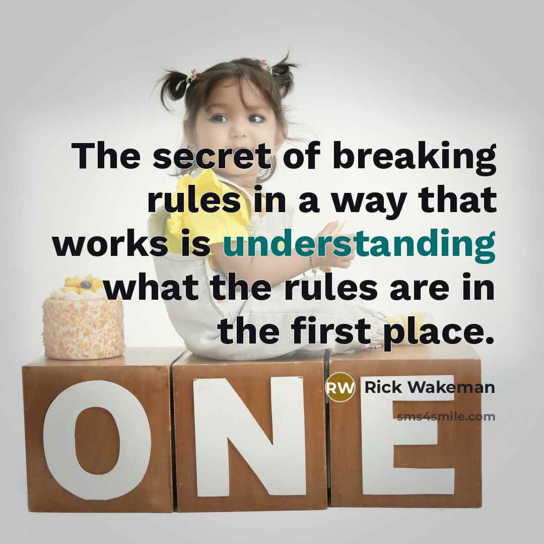 “The secret of breaking rules in a way that works…” quote by Rick Wakeman