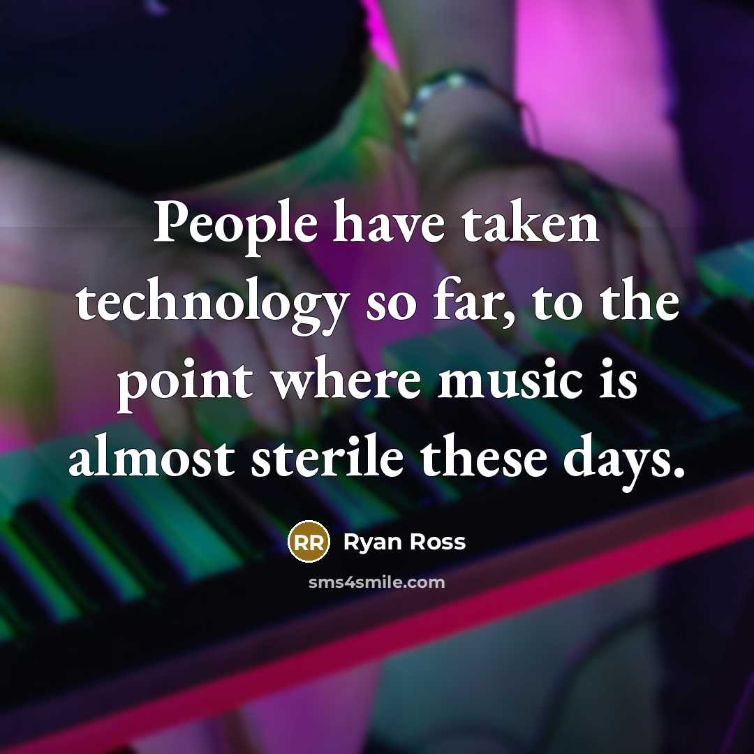 “People have taken technology so far, to the point where…” quote by Ryan Ross