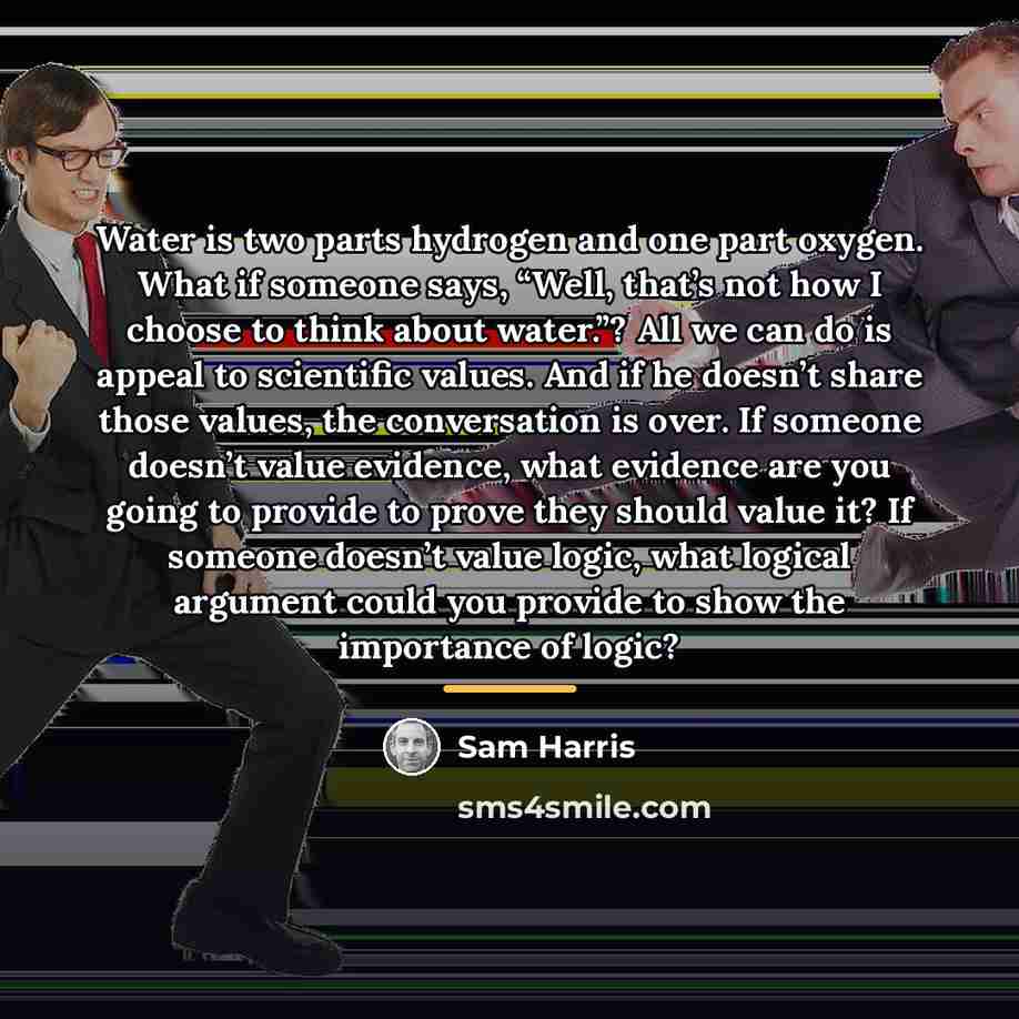 “Water is two parts hydrogen and one part oxygen. What…” quote by Sam Harris