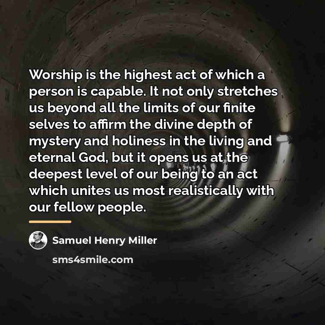 “Worship is the highest act of which a person is…” quote by Anonymous