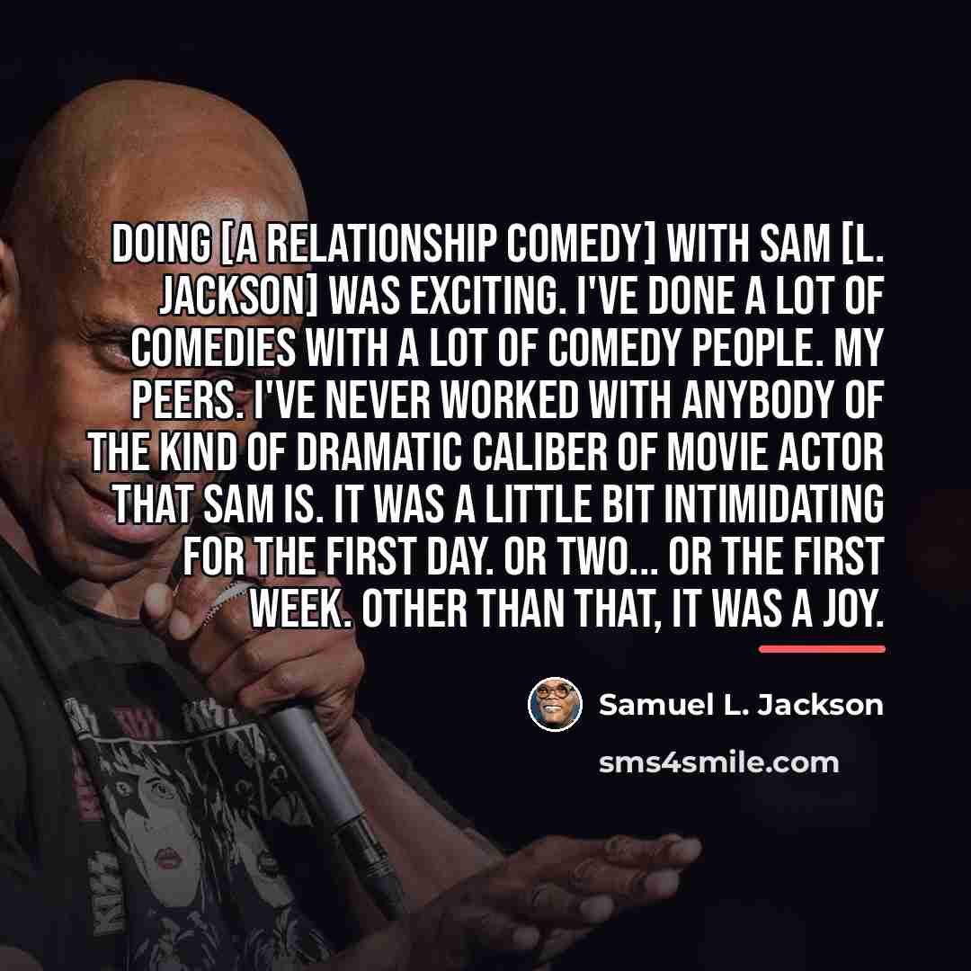 “Doing [a relationship comedy] with Sam [L. Jackson] was exciting.…” quote by Samuel L. Jackson