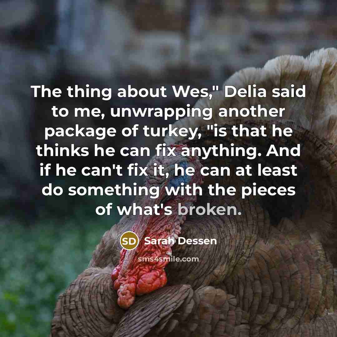 “The thing about Wes," Delia said to me, unwrapping another…” quote by Sarah Dessen