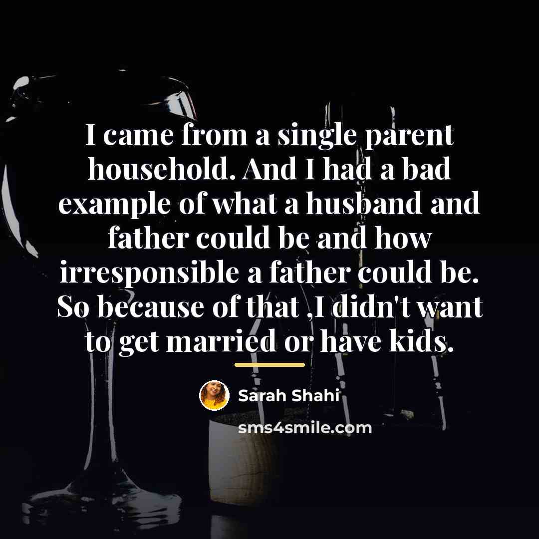 “I came from a single parent household. And I had…” quote by Sarah Shahi