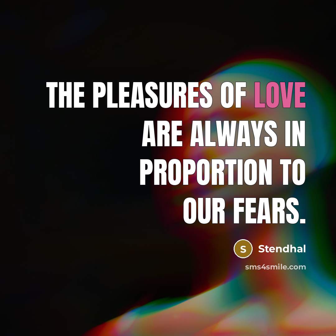 “The pleasures of love are always in proportion to our…” quote by Stendhal