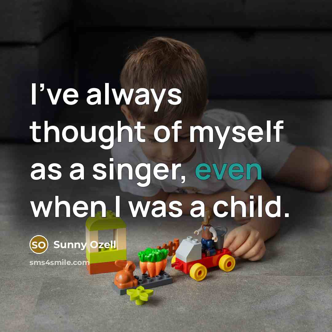 “I've always thought of myself as a singer, even when…” quote by Sunny Ozell