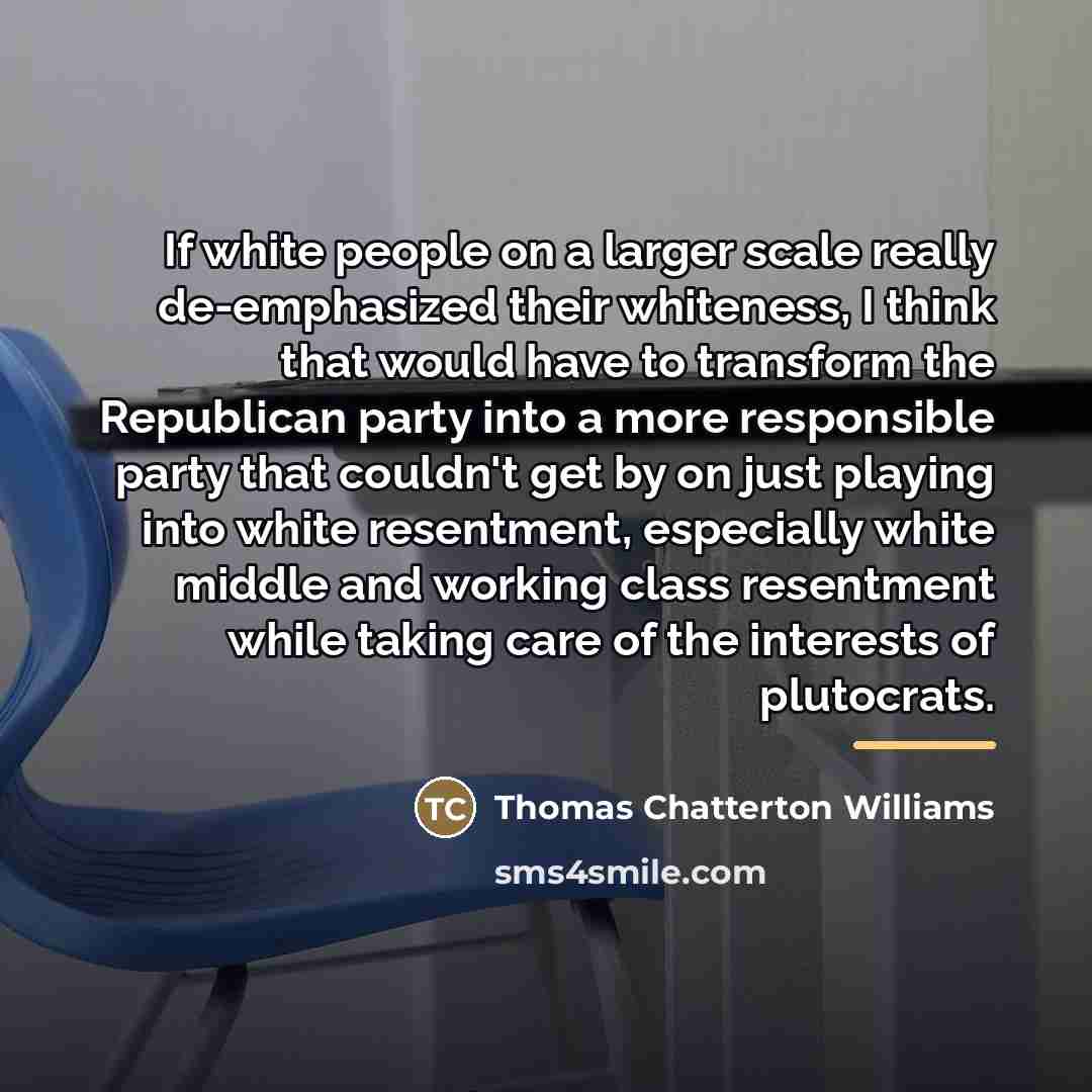“If white people on a larger scale really de-emphasized their…” quote by Thomas Chatterton Williams