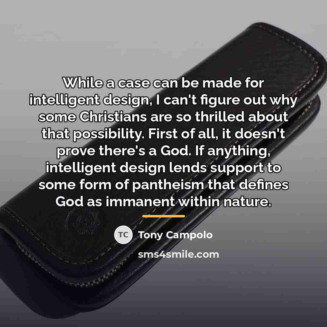 “While a case can be made for intelligent design, I…” quote by Tony Campolo