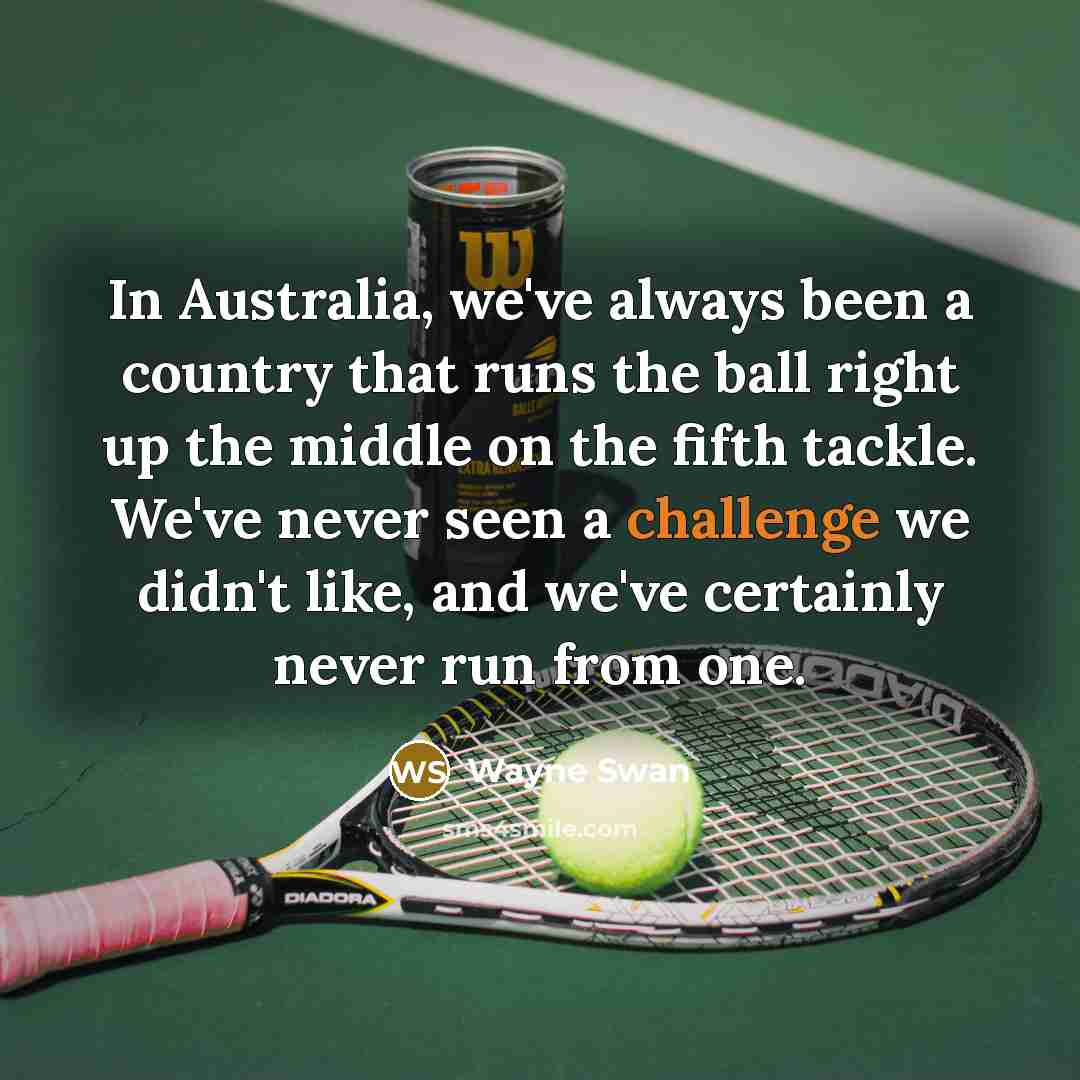 “In Australia, we've always been a country that runs the…” quote by Wayne Swan