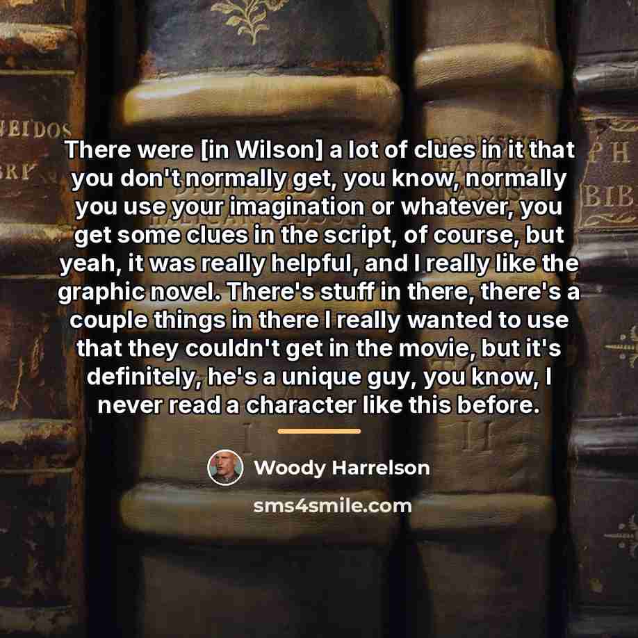 “There were [in Wilson] a lot of clues in it…” quote by Woody Harrelson
