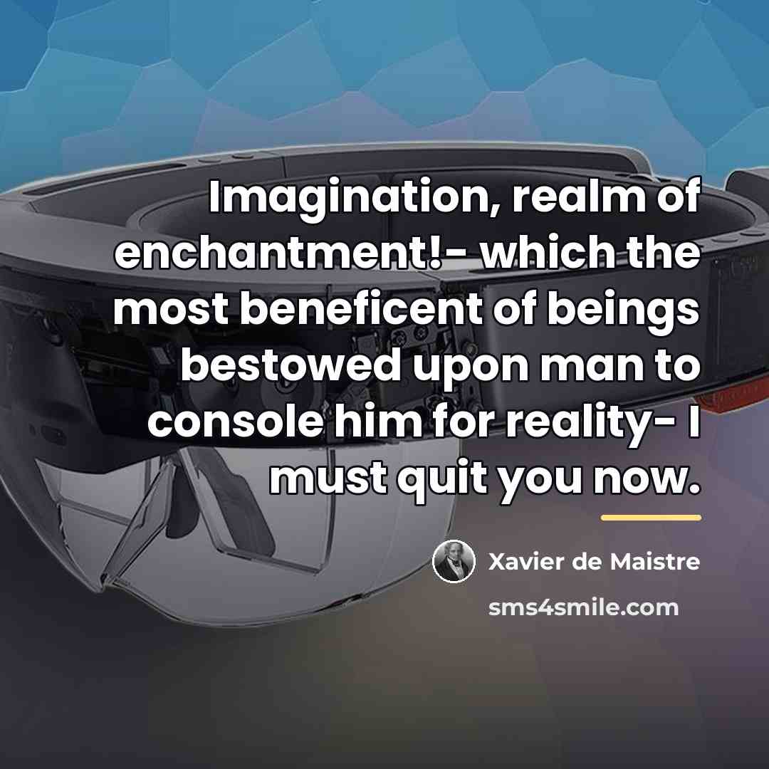 “Imagination, realm of enchantment!- which the most beneficent of beings…” quote by Anonymous