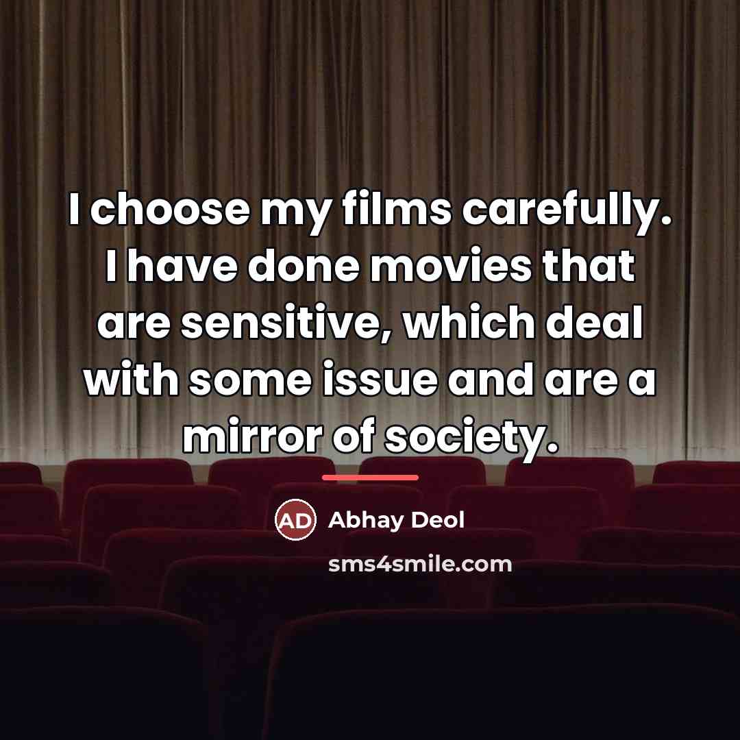 “I choose my films carefully. I have done movies that…” quote by Abhay Deol