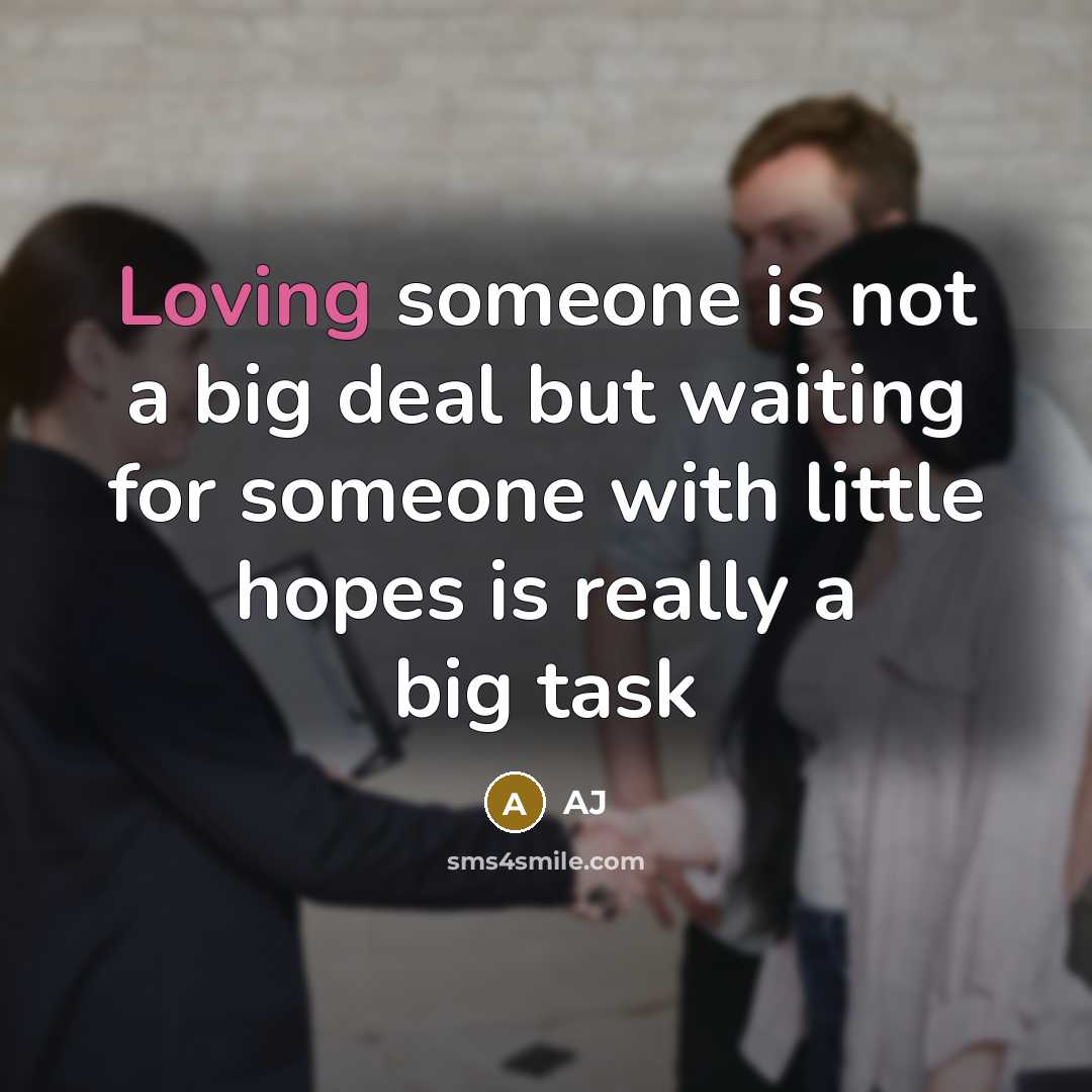 “Loving someone is not a big deal but waiting for…” quote by AJ