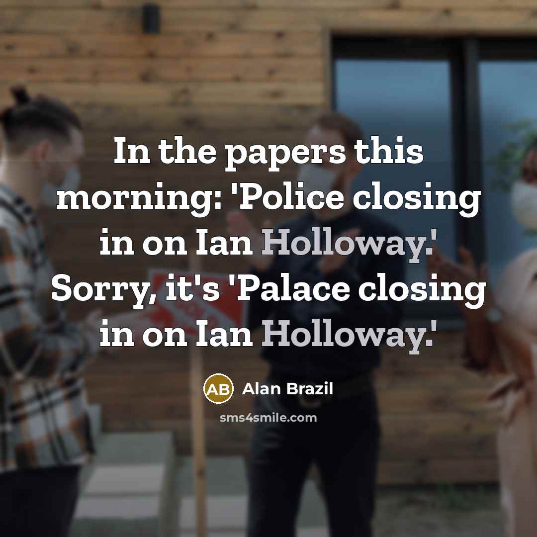 “In the papers this morning: 'Police closing in on Ian…” quote by Alan Brazil