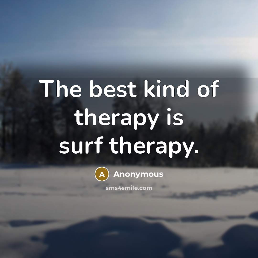 “The best kind of therapy is surf therapy.…” quote by Anonymous