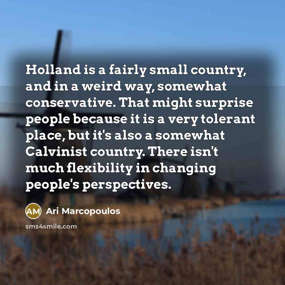 “Holland is a fairly small country, and in a weird…” quote by Ari Marcopoulos