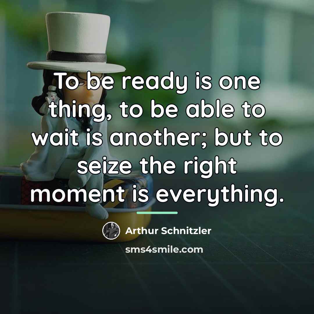 “To be ready is one thing, to be able to…” quote by Arthur Schnitzler