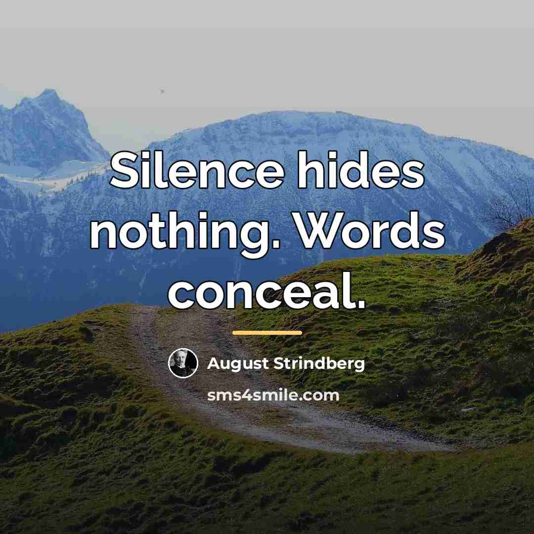 “Silence hides nothing. Words conceal.…” quote by August Strindberg