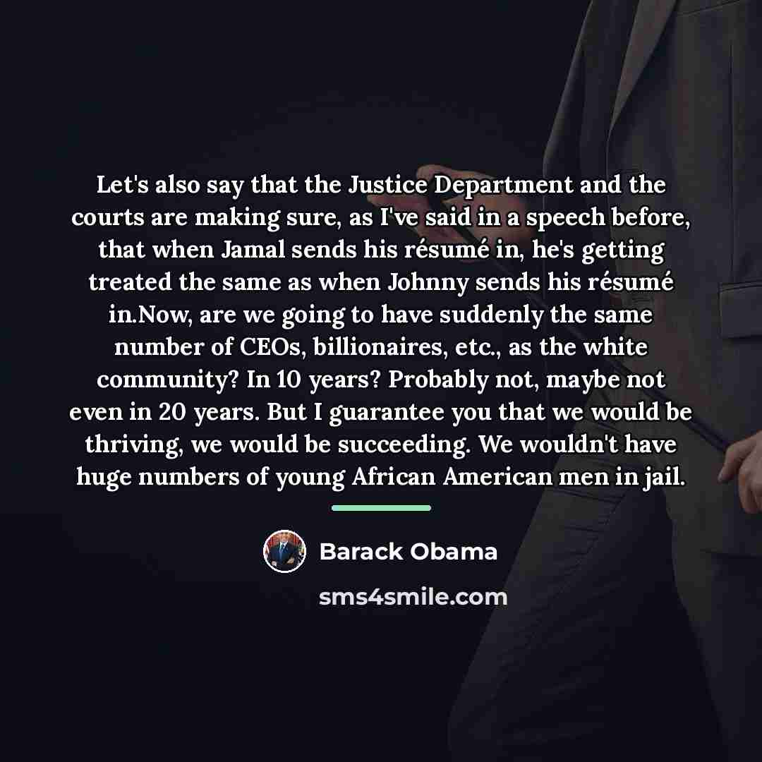 “Let's also say that the Justice Department and the courts…” quote by Barack Obama