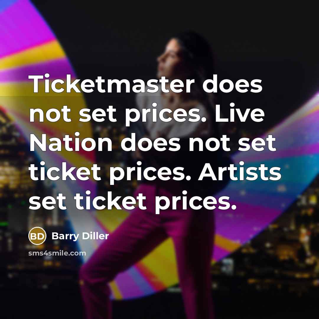 “Ticketmaster does not set prices. Live Nation does not set…” quote by Barry Diller