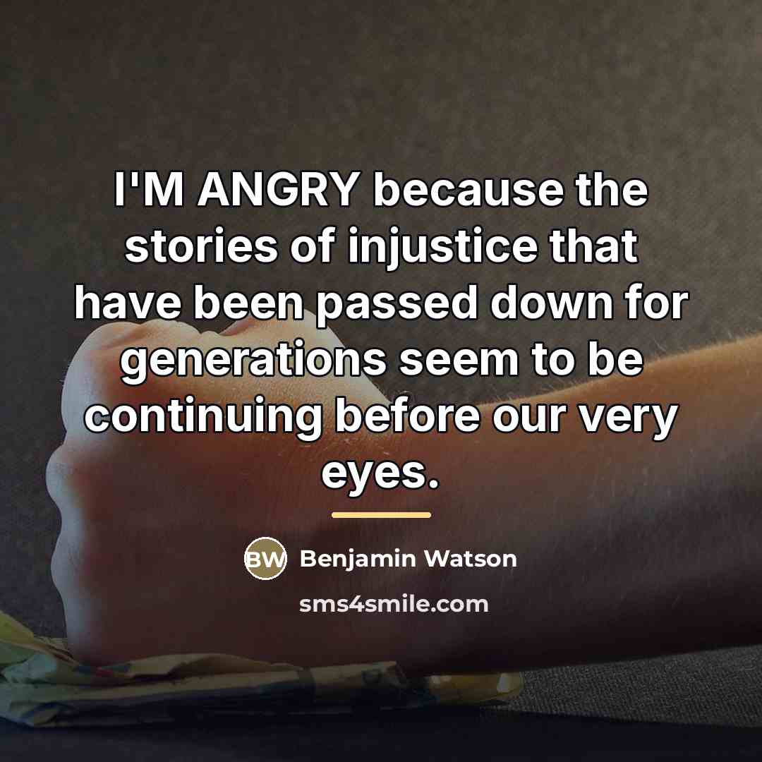 “I'M ANGRY because the stories of injustice that have been…” quote by Benjamin Watson