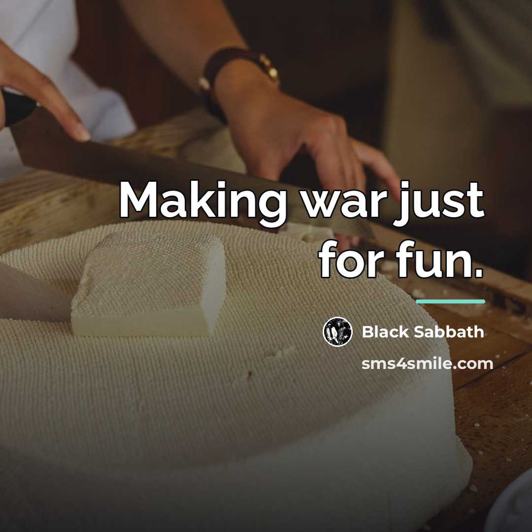 “Making war just for fun.…” quote by Black Sabbath