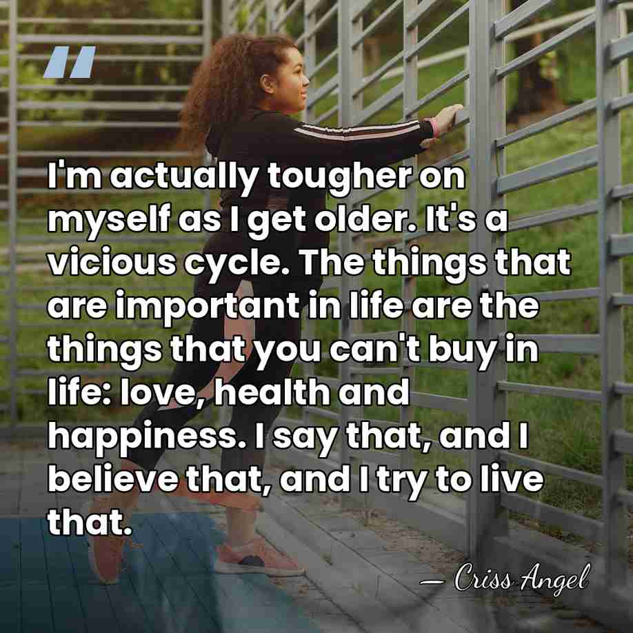 I'm actually tougher on myself as I get older. It's a vicious&hellip; - Criss Angel