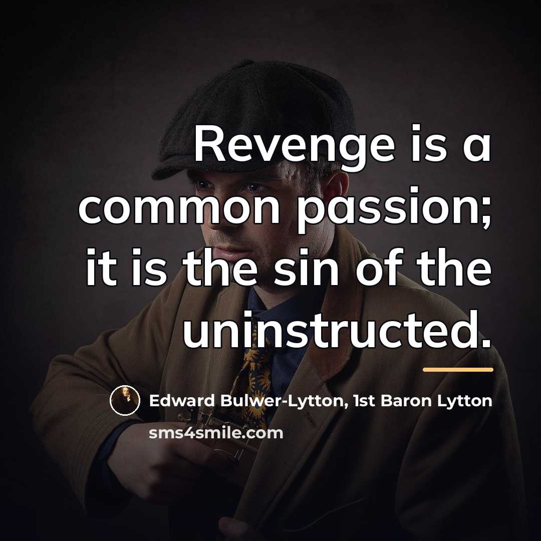 “Revenge is a common passion; it is the sin of…” quote by Edward Bulwer-Lytton, 1st Baron Lytton