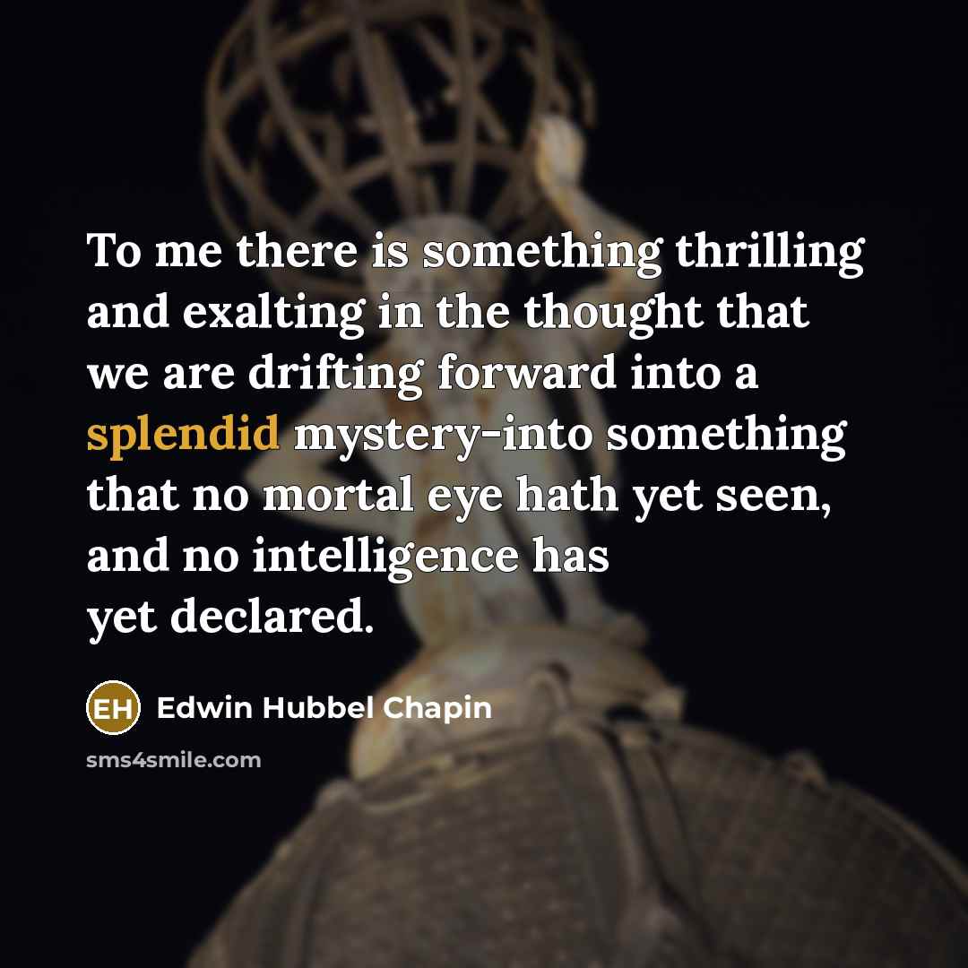 “To me there is something thrilling and exalting in the…” quote by Edwin Hubbel Chapin