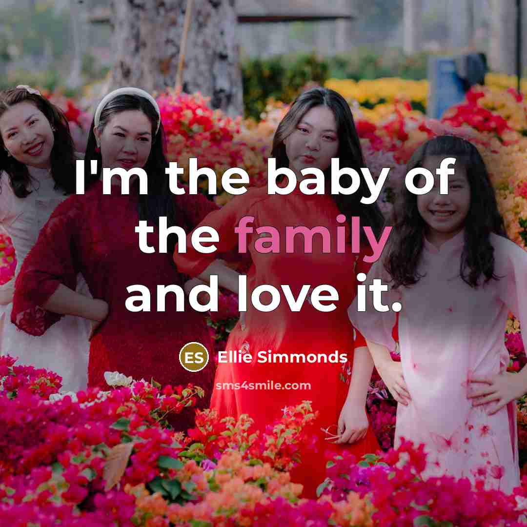 “I'm the baby of the family and love it.…” quote by Ellie Simmonds